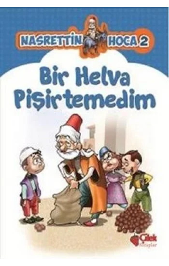 Nasrettin Hoca 2-Bir Helva Pişirtemedim