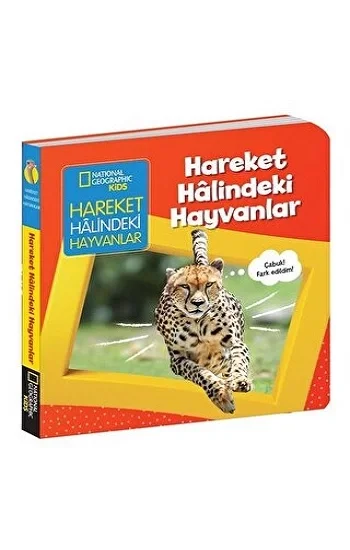 NATINONAL GEOGRAPHIC KIDS - HAREKET HALİNDEKİ HAYVANLAR (Board Book)