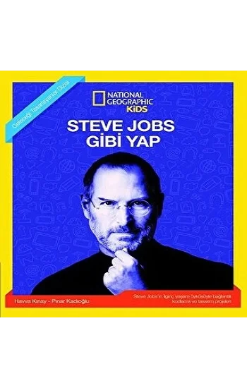 NATINONAL GEOGRAPHIC KIDS - STEVE JOBS GİBİ YAP
