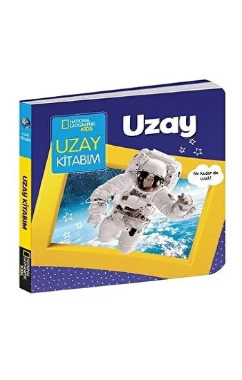 NATINONAL GEOGRAPHIC KIDS - UZAY KİTABIM (Board Book)