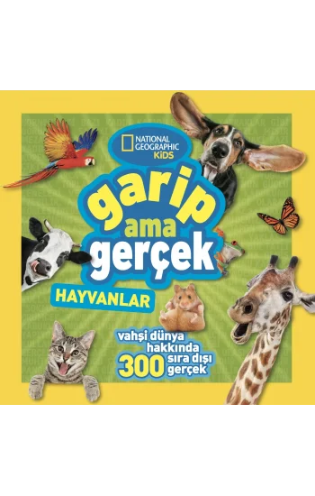 National Geographic Kids - Garip Ama Gerçek - Hayvanlar