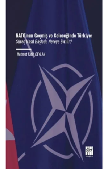 NATOnun Geçmiş Ve Geleceğinde Türkiye