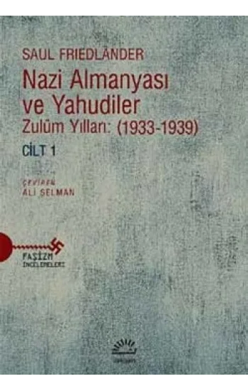 Nazi Almanyası ve Yahudiler Cilt 1: Zulüm Yılları (1933-1939)