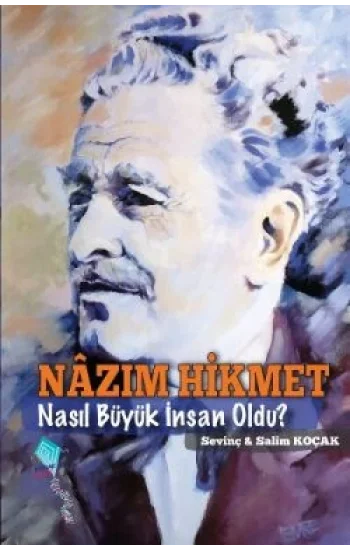 Nazım Hikmet Nasıl Büyük İnsan Oldu?