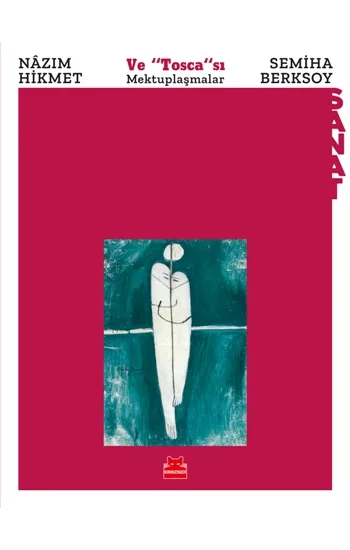 Nazım Hikmet ve Toscası Semiha Berksoy Mektuplaşmalar