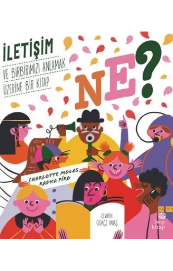 Ne? İletişim ve Birbirimizi Anlamak Üzerine Bir Kitap