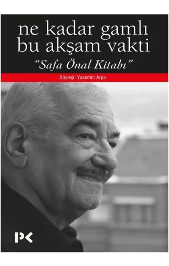 Ne Kadar Gamlı Bu Akşam Vakti (Safa Önal Kitabı)