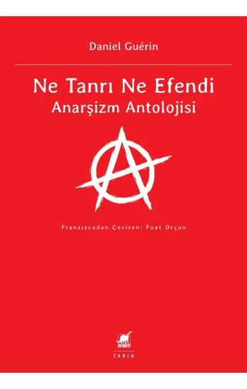 Ne Tanrı Ne Efendi Anarşizm Antolojisi