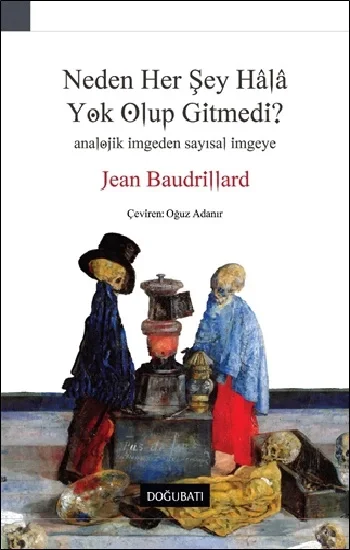 Neden Her Şey Hala Yok Olup Gitmedi?