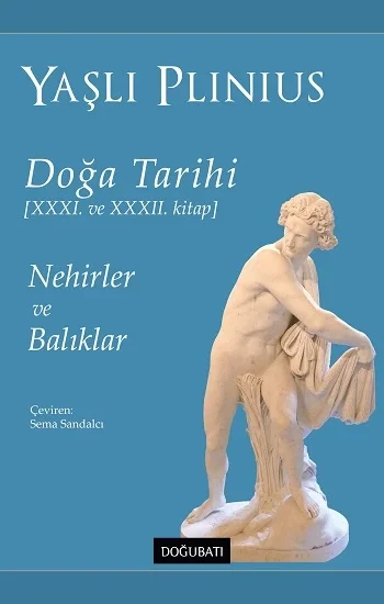 Nehirler ve Balıklar - Doğa Tarihi – XXXI ve XXXII. Kitap