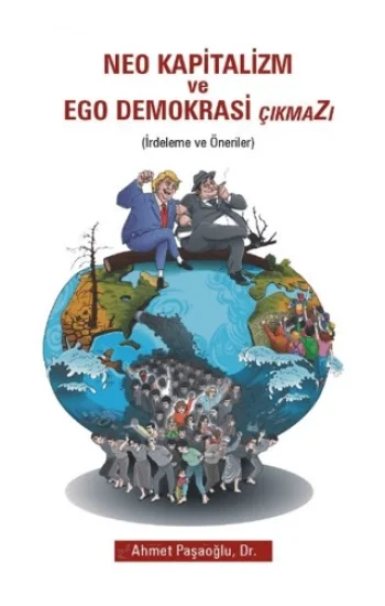 Neo Kapitalizm ve Ego Demokrasi Çıkmazı