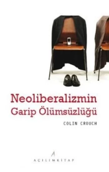 Neoliberalizmin Garip Ölümsüzlüğü