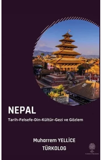 Nepal: Tarih - Felsefe - Din - Kültür - Gezi ve Gözlem