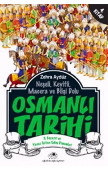Neşeli, Keyifli, Macera ve Bilgi Dolu Osmanlı Tarihi - 4. Kitap