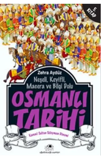 Neşeli, Keyifli, Macera ve Bilgi Dolu Osmanlı Tarihi - 5