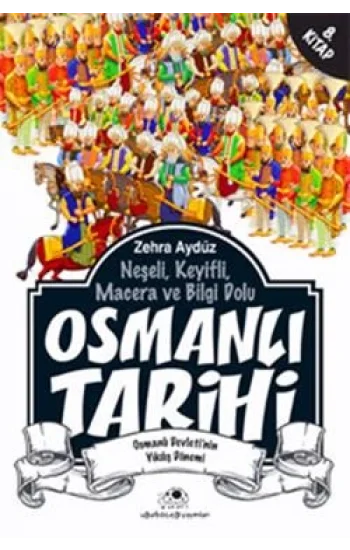 Neşeli, Keyifli, Macera ve Bilgi Dolu Osmanlı Tarihi - 8. Kitap
