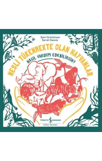 Nesli Tükenmekte Olan Hayvanlar - Nasıl Yardım Edebilirsin?