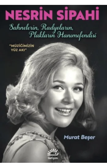 Nesrin Sipahi-Sahnelerin, Radyoların, Plakların Hanımefendisi