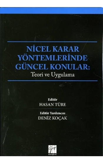 Nicel Karar Yöntemlerinde Güncel Kararlar - Teori ve Uygulama