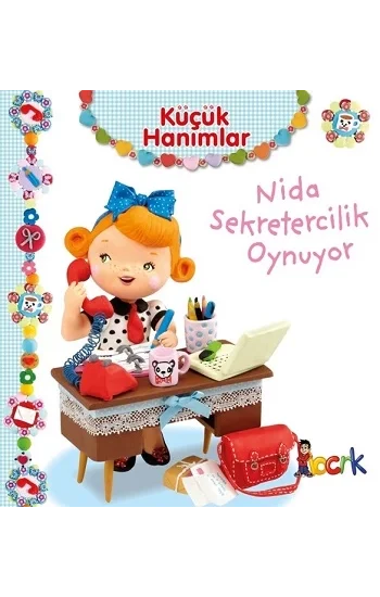 Nida Sekretercilik Oynuyor - Küçük Hanımlar (Ciltli)