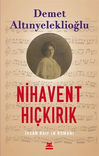 Nihavent Hıçkırık-İhsan Raifin Romanı