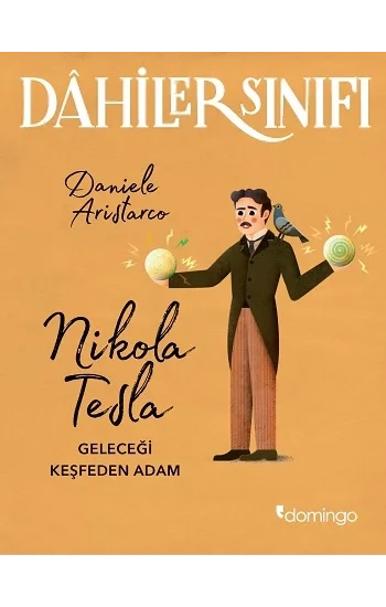 Nikola Tesla Geleceği Keşfeden Adam - Dahiler Sınıfı