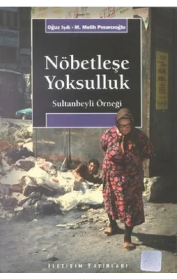 Nöbetleşe Yoksulluk - Sultanbeyli Örneği