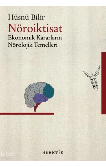 Nöroiktisat;Ekonomik Kararların Nörolojik Temelleri