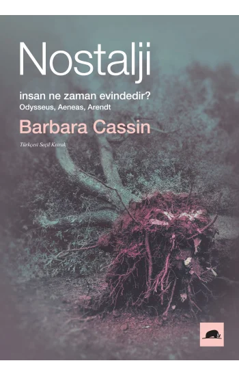 Nostalji:  İnsan Ne Zaman Evindedir? - Odysseus, Aeneas, Arendt
