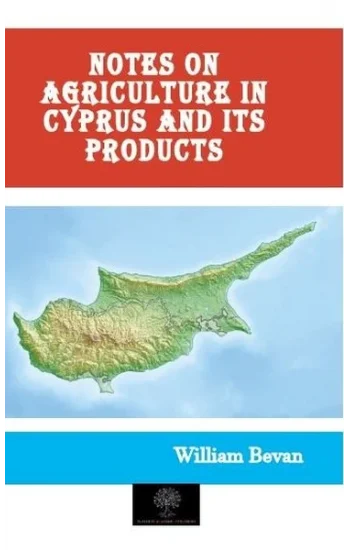 Notes on Agriculture in Cyprus and Its Products