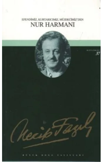 Nur Harmanı : 31 - Necip Fazıl Bütün Eserleri