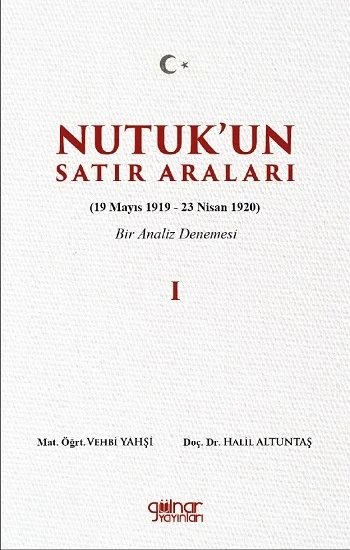 Nutuk’un Satır Araları I (19 Mayıs 1919 – 23 Nisan 1920)  Bir Analiz Denemesi