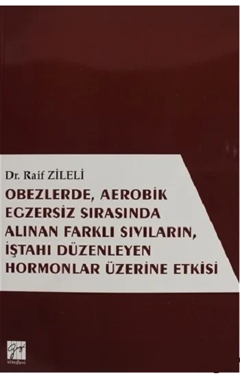 Obezlerde Aerobik Egzersiz Sırasında Alınan Farklı Sıvıların İştahı Düzenleyen Hormonlar Üzerinde Etkisi