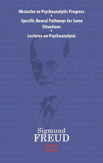 Obstacles To Psychoanalytic Progress&Specific Neuarl Pathways For Some Situations&Lectures On Psychoanalysis
