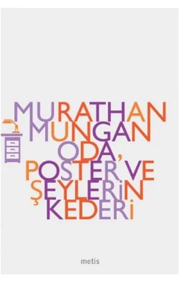 Oda, Poster ve Şeylerin Kederi