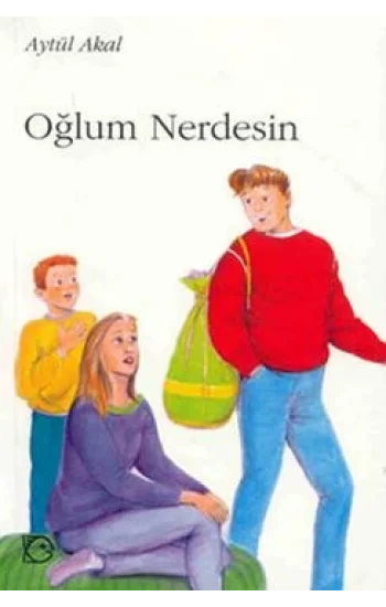 Oğlum Nerdesin?