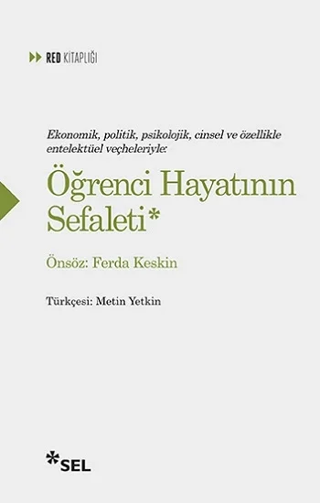 Öğrenci Hayatının Sefaleti - Ekonomik, Politik, Psikolojik, Cinsel ve Özellikle Entelektüel Veçheleriyle