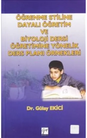 Öğrenme Stiline Dayalı Öğretim ve Biyoloji Dersi Öğretimine Yönelik Ders Planı Örnekleri