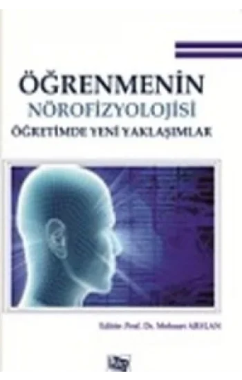 Öğrenmenin Nörofizyolojisi Öğretimde Yeni Yaklaşımlar