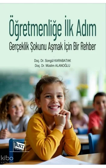 Öğretmenliğe İlk Adım - Gerçeklik Şokunu Aşmak İçin Bir Rehber