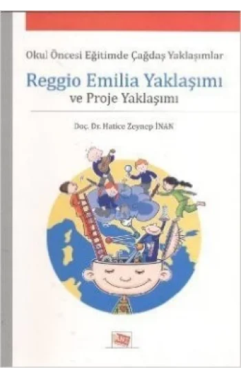 Okul Öncesi Eğitimde Çağdaş Yaklaşımlar Reggi Emilo Yaklaşımı Ve Proje Yaklaşımı
