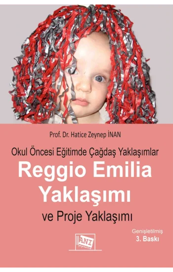Okul Öncesi Eğitimde Çağdaş Yaklaşımlar Reggio Emila Yaklaşımı ve Proje Yaklaşımı