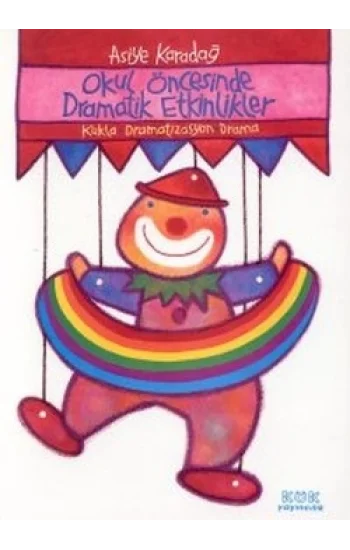 Okul Öncesinde Dramatik Etkinlikler Kukla-Dramatizasyon-Drama