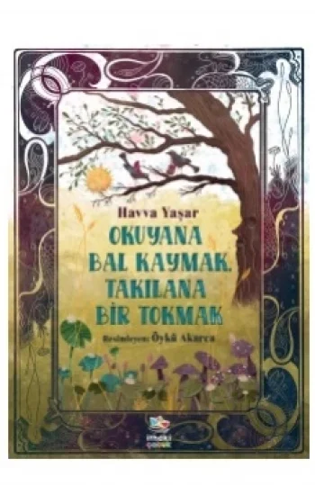 Okuyana Bal Kaymak, Takılana Bir Tokmak