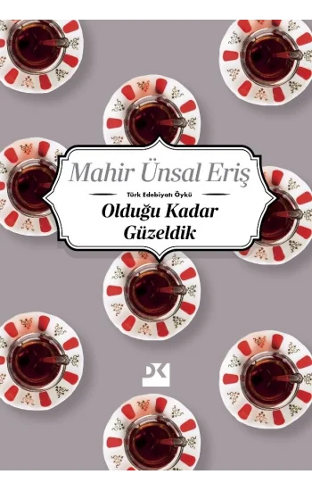 Olduğu Kadar Güzeldik