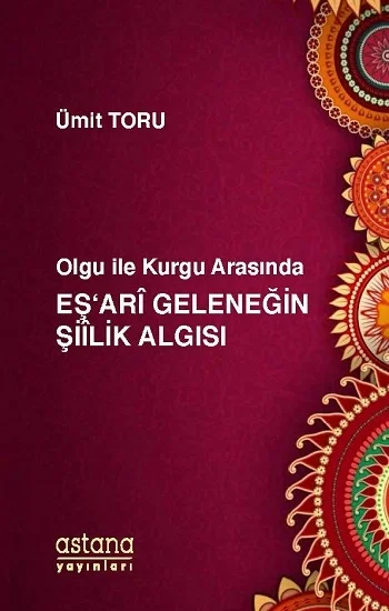 Olgu ile Kurgu Arasında Eşari Geleneğin Şiilik Algısı