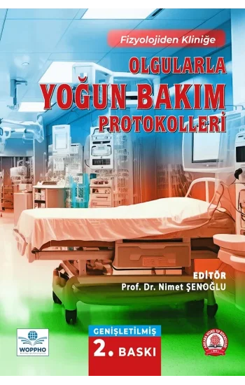 Olgularla Yoğun Bakım Protokolleri Genişletilmiş 2. BASKI