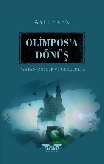 Olimposa Dönüş - Yalan Düşler ve Gerçekler
