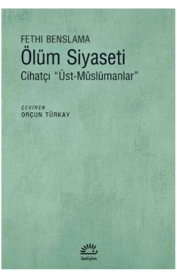 Ölüm Siyaseti Cihatçı Üst-Müslümanlar
