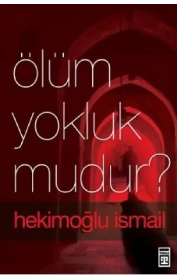 Ölüm Yokluk mudur?